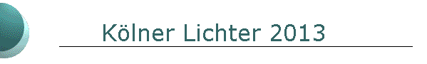 Klner Lichter 2013