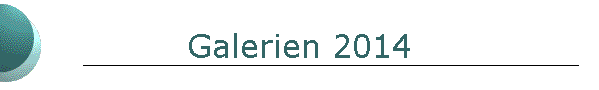 Galerien 2014