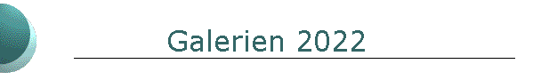 Galerien 2022